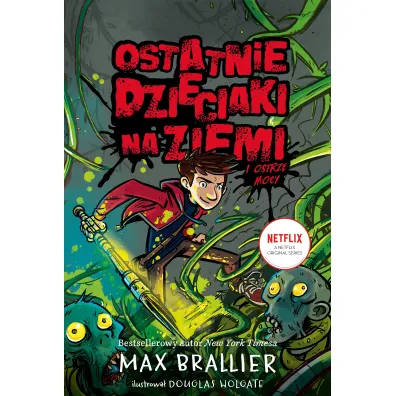 Ostatnie dzieciaki na Ziemi i ostrze mocy. Ostatnie dzieciaki na Ziemi. Tom 5 - Max Brallier