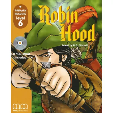 Robin Hood with Audio CD/CD-ROM. Primary Readers. Level 6 - H. Q. Mitchell