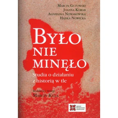 By�o nie min�o - Agnieszka Nowakowska, Joanna Korab, Marcin Gutowski, Nowicka Hanka