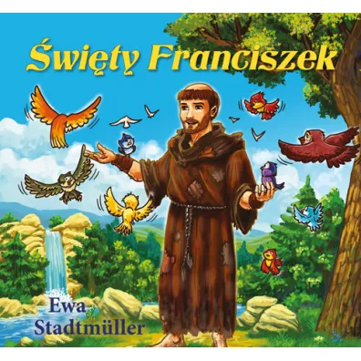 Dla przedszkolaka. �wi�ty Franciszek - Ewa Stadtmuller