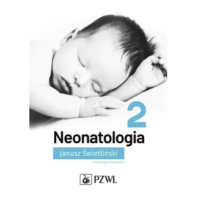 Neonatologia. Tom 2 - Janusz �wietli�ski