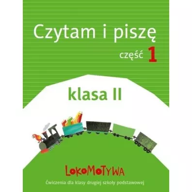 Lokomotywa 2. Czytam i pisz�. Cz�� 1. Szko�a podstawowa - Ma�gorzata Dobrowolska