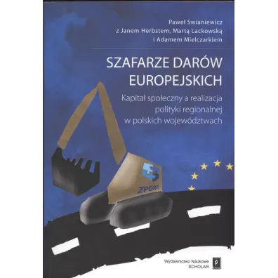 Szafarze dar�w europejskich - Adam Mielczarek, Marta Lackowska, Pawe� Swianiewicz