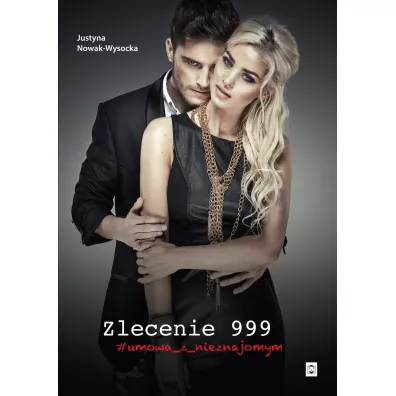 Zlecenie 999. Umowa z nieznajomym - Justyna  Nowak-Wysocka