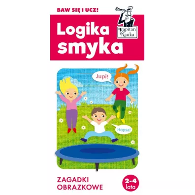 Kapitan Nauka. Logika smyka. Zagadki obrazkowe - Daria Brzeziska, Magdalena Trepczyska