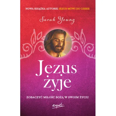 Jezus �yje. Zobaczy� mi�o�� Bo�� w swoim �yciu (pocket) - Sarah Young