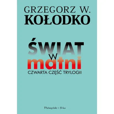 �wiat w matni. Czwarta cz�� trylogii - Grzegorz Witold Ko�odko