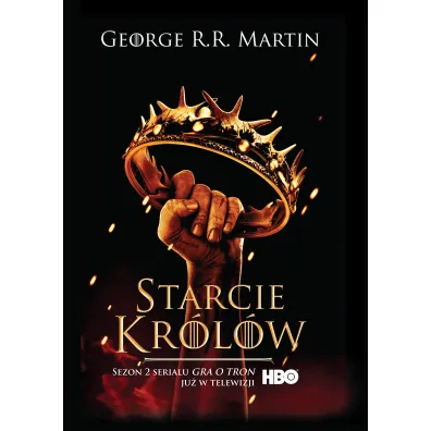 Starcie kr�l�w. Pie�� Lodu i Ognia. Tom 2. Wydanie serialowe - George R. R. Martin