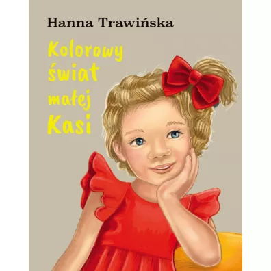 Kolorowy �wiat ma�ej Kasi - Hanna Trawi�ska