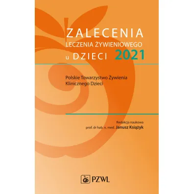 Zalecenia leczenia �ywieniowego u dzieci 2021 - Janusz Ksi��yk