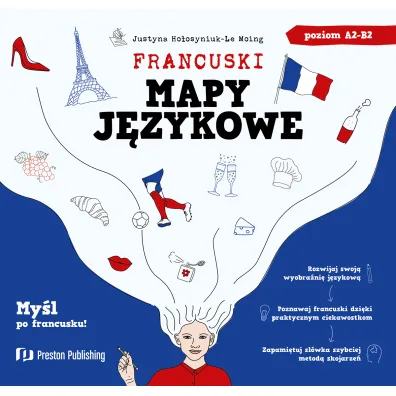 Francuski. Mapy j�zykowe Poziom A2-B2 - Justyna Ho�osyniuk-Le Moing