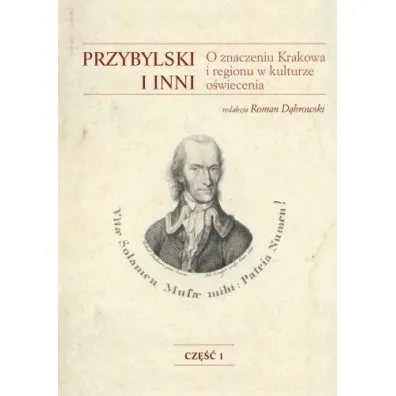 Przybylski i inni. O znaczeniu Krakowa i regionu.. - Roman D�browski