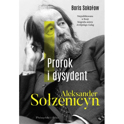 Prorok i dysydent. Aleksander So��enicyn - Soko�ow Boris