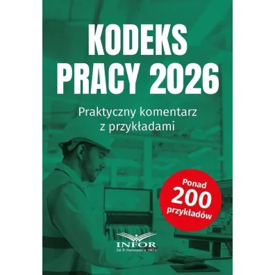 Kodeks Pracy 2026. Praktyczny komentarz..