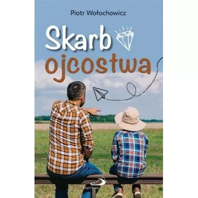 Skarb ojcostwa - Piotr Wo�ochowicz