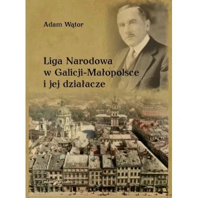 Liga Narodowa w Galicji-Ma�opolsce i jej dzia�acze - Adam W�tor