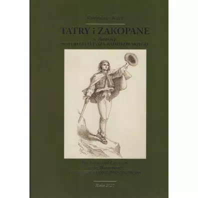 Tatry i Zakopane w ilustracji Walerego Eljasza-Radzikowskiego - Rados�aw  Kuty