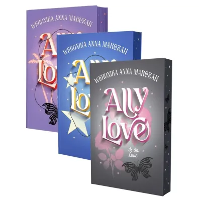Pakiet Ally Love. Tomy 1-3: Ally Love Feels No Love, Ally Love Starts to Love, Ally Love Is In Love (barwione brzegi)