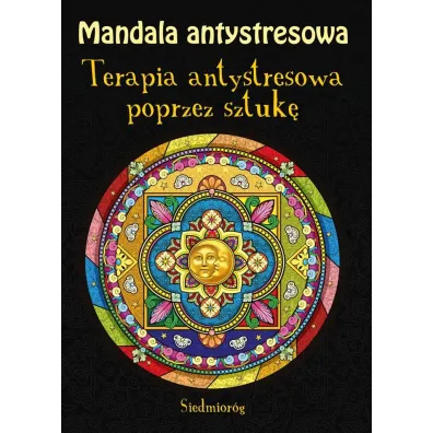 Mandala antystresowa. Terapia antystresowa poprzez sztuk� - Tamara Micha�owska