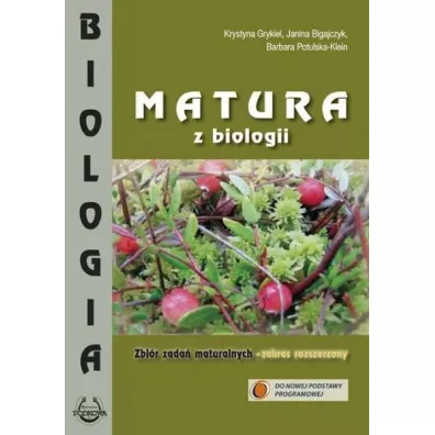 Matura z biologii. Zbi�r zada� maturalnych. Zakres rozszerzony - Janina Bigajczyk, Krystyna Grykiel, Barbara Potulska-Kein