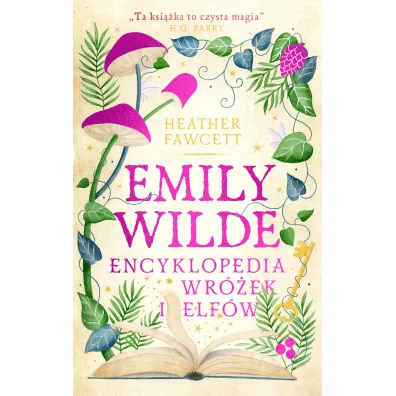 Emily Wilde. Encyklopedia wr�ek i elf�w - Heather  Fawcett