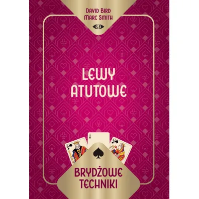 Bryd�owe techniki. Lewy atutowe - David Bird Marc Smith, Smith  Marc