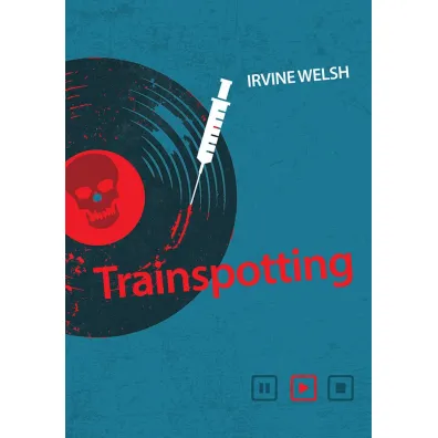 Trainspotting - Irvine Welsh