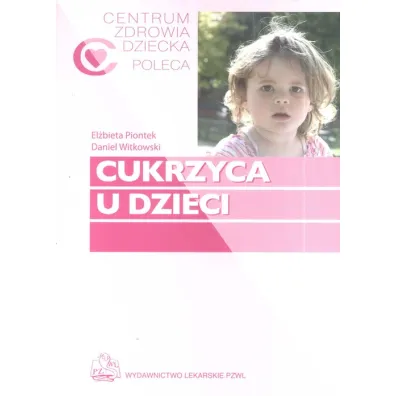 Cukrzyca u dzieci - Daniel Witkowski, El�bieta Piontek