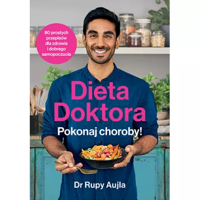 Dieta Doktora. Pokonaj choroby! - Rupy Aujla