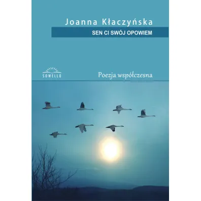 Sen Ci sw�j opowiem - Joanna K�aczy�ska
