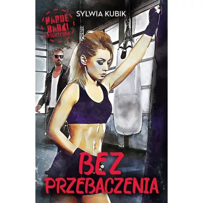 Bez przebaczenia. Harde babki. Tom 2 - Sylwia Kubik