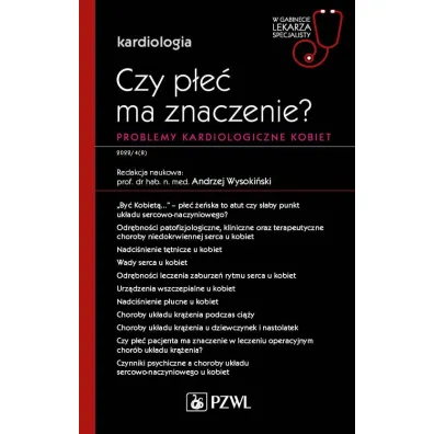 Czy p�e� ma znaczenie? Problemy kardiologiczne kobiet - Andrzej  Wysoki�ski