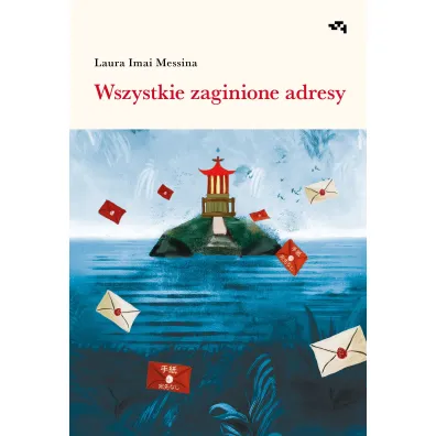 Wszystkie zaginione adresy - Laura  Messina Imai