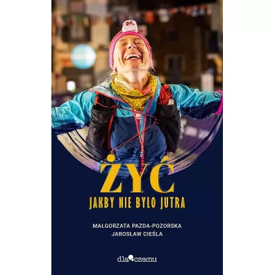 �y� jakby nie by�o jutra