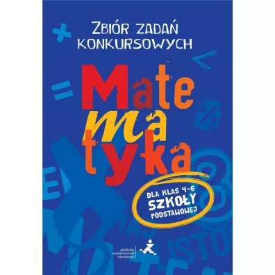 Matematyka. Zbir zada konkursowych dla klas 4–6 - Agnieszka urek, Piotr Jdrzejewicz