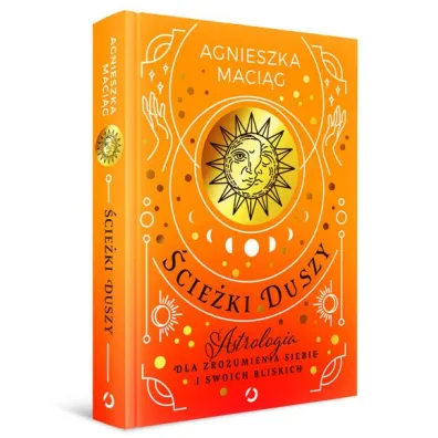�cie�ki duszy. Astrologia dla zrozumienia siebie i swoich bliskich