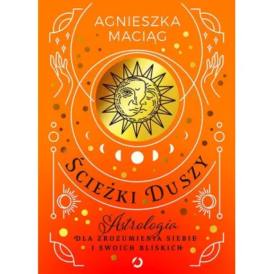 �cie�ki duszy. Astrologia dla zrozumienia siebie i swoich bliskich