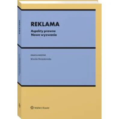 Reklama. Aspekty prawne. Nowe wyzwania