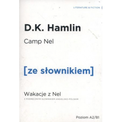 Camp Nel. Wakacje z Nel z podręcznym słownikiem angielsko-polskim. Poziom A2/B1