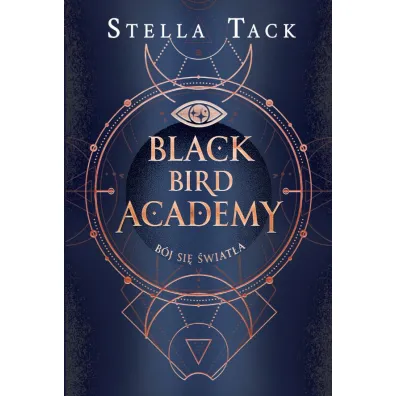 Pakiet Black Bird Academy Tomy 1-3: Zabij mrok, B�j si� �wiat�a, Pokochaj �mier�