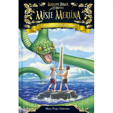 Lato z potworem morskim. Magiczny domek na drzewie. Misje Merlina. Tom 3 - Mary Pope Osborne
