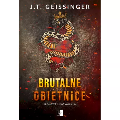 Brutalne obietnice. Kr�lowe i potwory. Tom 4 - J. T. Geissinger