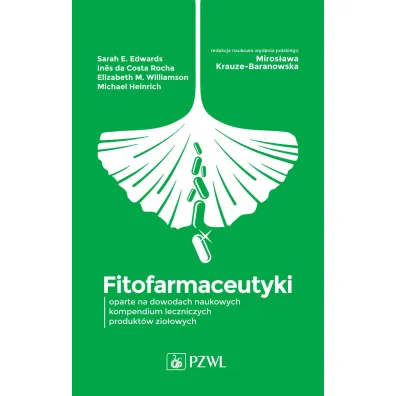 Fitofarmaceutyki - oparte na dowodach naukowych kompendium leczniczych produkt�w zio�owych - Miros�awa Krauze-Baranowska