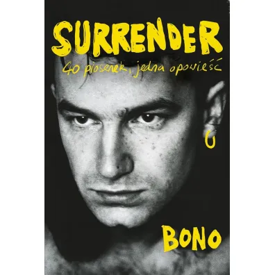 Surrender. 40 piosenek, jedna opowie�� - Bono