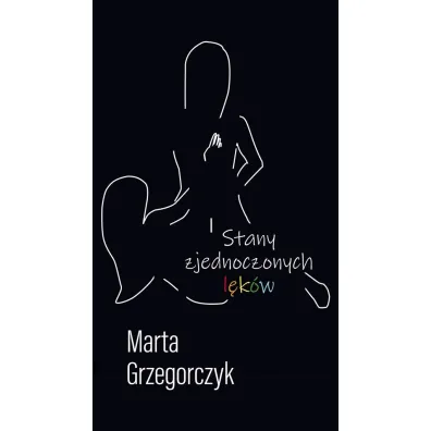 Stany zjednoczonych l�k�w - Marta  Grzegorczyk