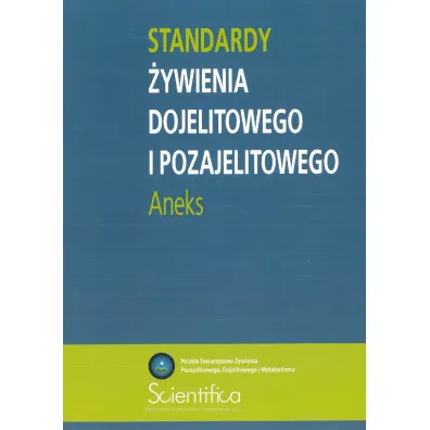 Standardy �ywienia dojelitowego i pozajelitowego. Aneks
