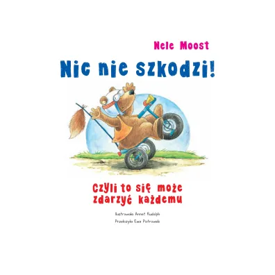 Nic nie szkodzi! Czyli to si� mo�e zdarzy� ka�demu