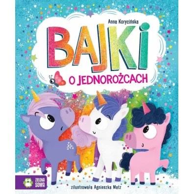 Bajki o jednoro�cach - Anna  Koryci�ska