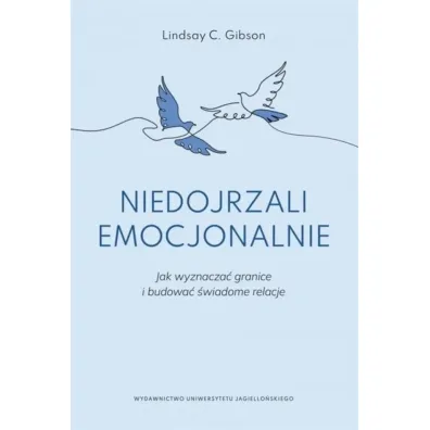 Niedojrzali emocjonalnie. Jak wyznacza� - Lindsay C. Gibson