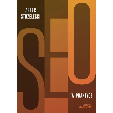 SEO w praktyce - Artur  Strzelecki
